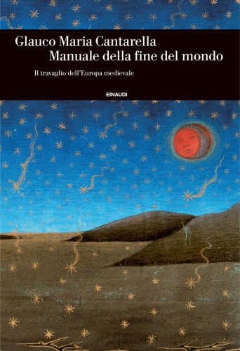 Manuale della fine del mondo. Il travaglio dell'Europa medievale