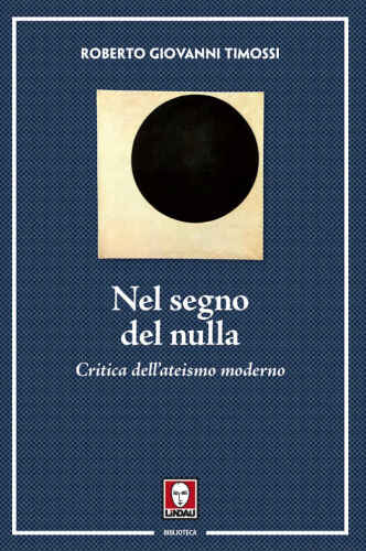 Nel segno del nulla. Critica dell'ateismo moderno