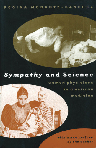 Sympathy and Science: Women Physicians in American Medicine