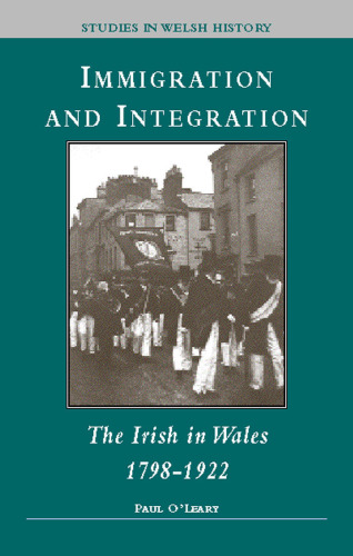 Immigration and Integration: The Irish in Wales 1798-1922