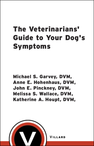 The Veterinarians' Guide to Your Dog's Symptoms