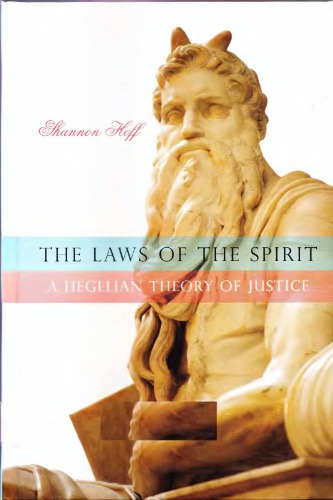 The Laws of the Spirit: A Hegelian Theory of Justice