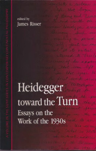 Heidegger Toward the Turn: Essays on the Work of the 1930s