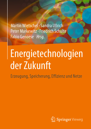 Energietechnologien der Zukunft: Erzeugung, Speicherung, Effizienz und Netze