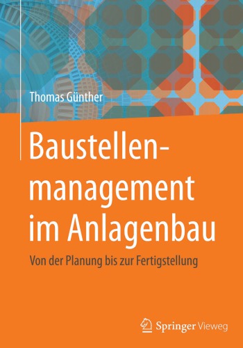 Baustellenmanagement im Anlagenbau: Von der Planung bis zur Fertigstellung