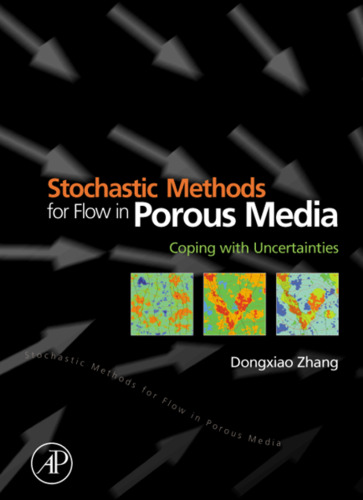 Stochastic Methods for Flow in Porous Media: Coping with Uncertainties