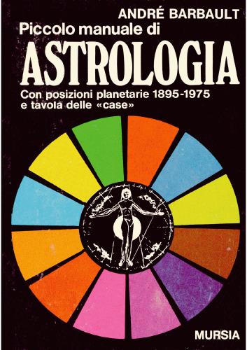 Piccolo manuale di astrologia. Con posizioni planetarie 1895-1975 e tavola delle 