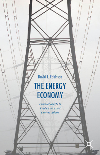 The Energy Economy: Practical Insight to Public Policy and Current Affairs