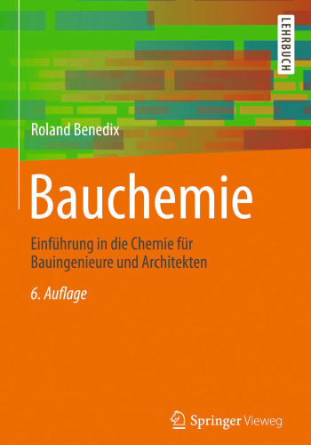 Bauchemie: Einführung in die Chemie für Bauingenieure und Architekten