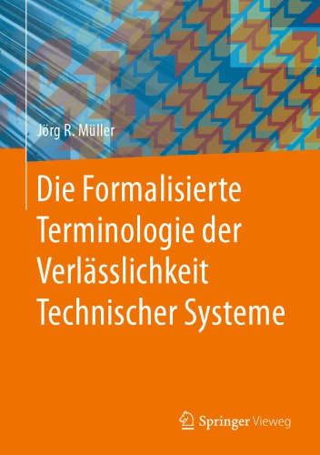 Die Formalisierte Terminologie der Verlässlichkeit Technischer Systeme