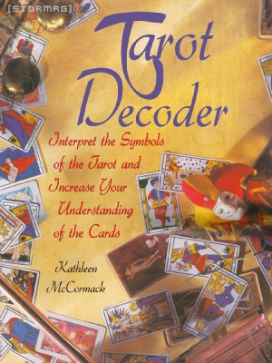 Tarot Decoder  Interpret the Symbols of the Tarot and Increase Your Understanding of the Cards