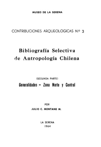Bibliografía Selectiva de Antropología Chilena, Segunda parte: Generalidades - Zona Norte y Central