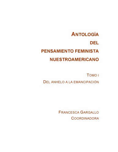 Antología del Pensamiento Feminista Nuestroamericano Tomo I