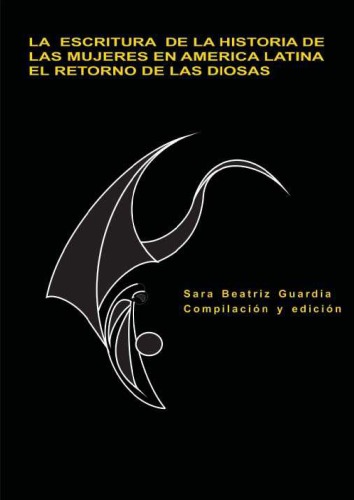 Escritura de la historia de las mujeres en America Latina : el retorno de las diosas