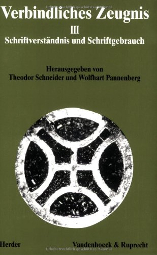 Verbindliches Zeugnis III: Schriftverständnis und Schriftgebrauch