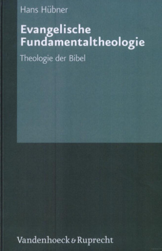 Evangelische Fundamentaltheologie. Theologie der Bibel