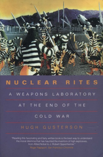 Nuclear Rites: A Weapons Laboratory at the End of the Cold War