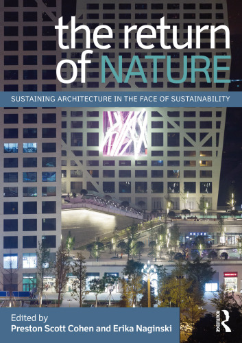 The Return of Nature: Sustaining Architecture in the Face of Sustainability