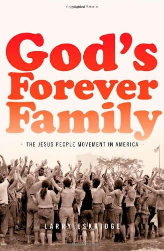 God's Forever Family: The Jesus People Movement in America