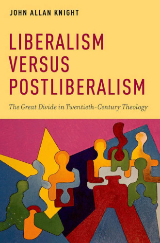 Liberalism versus Postliberalism: The Great Divide in Twentieth-Century Theology