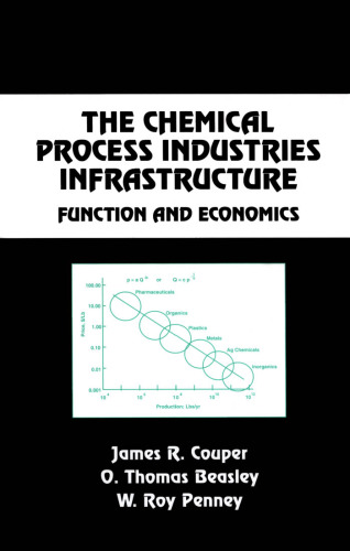 The Chemical Process Industries Infrastructure: Function and Economics