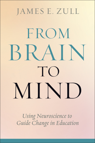 From Brain to Mind: Using Neuroscience to Guide Change in Education