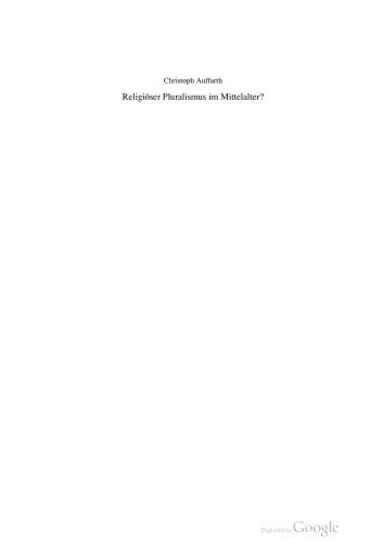 Religiöser Pluralismus im Mittelalter? Besichtigung einer Epoche der Europäischen Religionsgeschichte