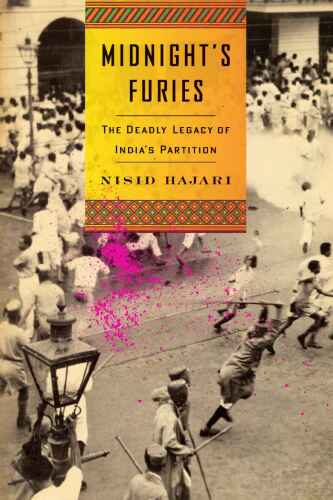 Midnight's Furies: The Deadly Legacy of India's Partition