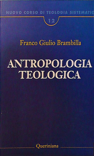 Nuovo corso di teologia sistematica. Antropologia teologica
