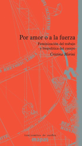 Por amor o a la fuerza : feminización del trabajo y biopolítica del cuerpo