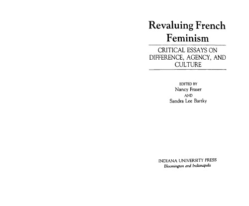 Revaluing French Feminism: Critical Essays on Difference, Agency, and Culture