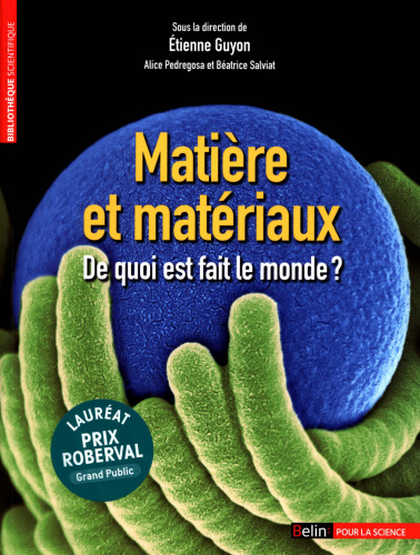 Matière et matériaux : De quoi est fait le monde ?