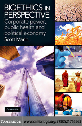 Bioethics in Perspective: Corporate Power, Public Health and Political Economy