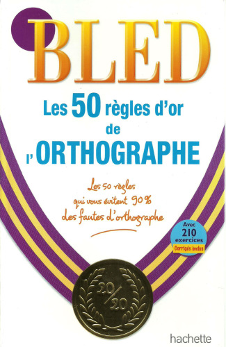 Les 50 règles d'or de l'orthographe