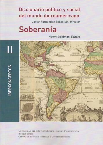 Diccionario político y social del mundo iberoamericano. Conceptos políticos fundamentales, 1770-1870. SOberanía [Iberconceptos II-10].