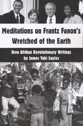 Meditations on Frantz Fanon's Wretched of the Earth: New Afrikan Revolutionary Writings
