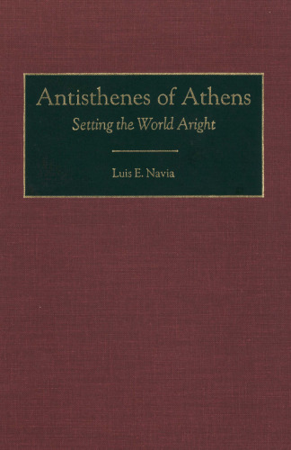 Antisthenes of Athens: Setting the World Aright