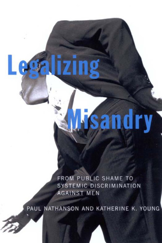 Legalizing Misandry: From Public Shame to Systemic Discrimination Against Men