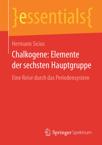 Chalkogene: Elemente der sechsten Hauptgruppe: Eine Reise durch das Periodensystem