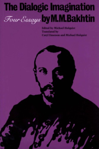 The Dialogic Imagination:  Four Essays