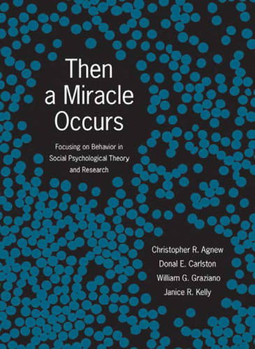 Then A Miracle Occurs: Focusing on Behavior in Social Psychological Theory and Research