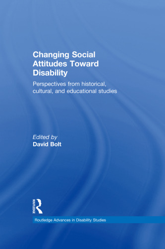 Changing Social Attitudes Toward Disability: Perspectives from historical, cultural, and educational studies