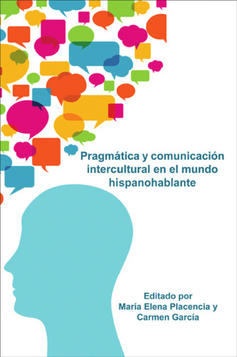 Pragmática y comunicación intercultural en el mundo hispanohablante (Foro Hispanico) (Spanish Edition)