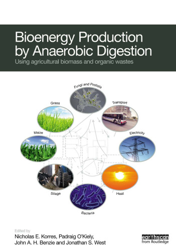 Bioenergy Production by Anaerobic Digestion: Using Agricultural Biomass and Organic Wastes