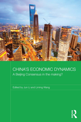 China's Economic Dynamics: A Beijing Consensus in the making?