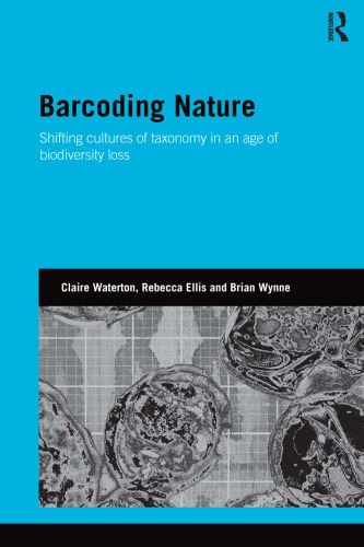 Barcoding Nature: Shifting Cultures of Taxonomy in an Age of Biodiversity Loss