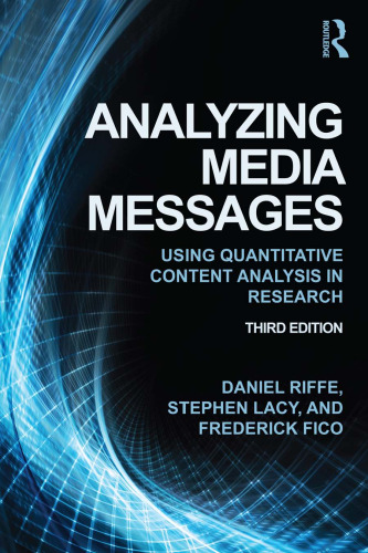 Analyzing Media Messages: Using Quantitative Content Analysis in Research