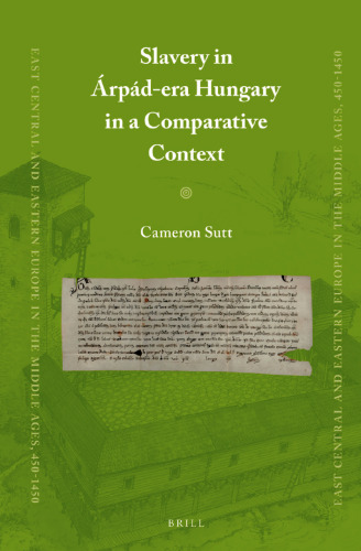 Slavery in Árpád-era Hungary in a Comparative Context