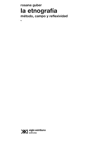 La etnografía. Método, campo y reflexividad completo.