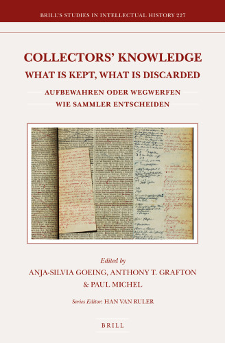 Collectors' Knowledge: What Is Kept, What Is Discarded / Aufbewahren Oder Wegwerfen: Wie Sammler Entscheiden